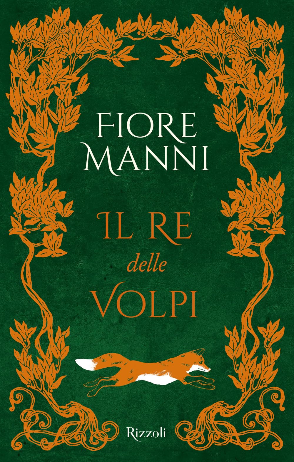 Libri Fiore Manni - Il Re Delle Volpi NUOVO SIGILLATO, EDIZIONE DEL 17/10/2023 SUBITO DISPONIBILE