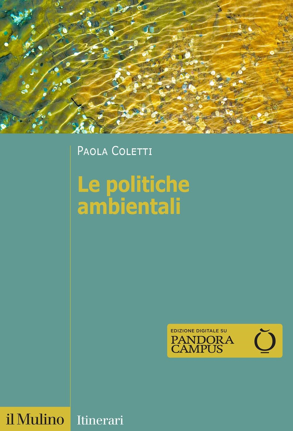 Libri Coletti Paola - Le Politiche Ambientali NUOVO SIGILLATO, EDIZIONE DEL 23/02/2024 SUBITO DISPONIBILE