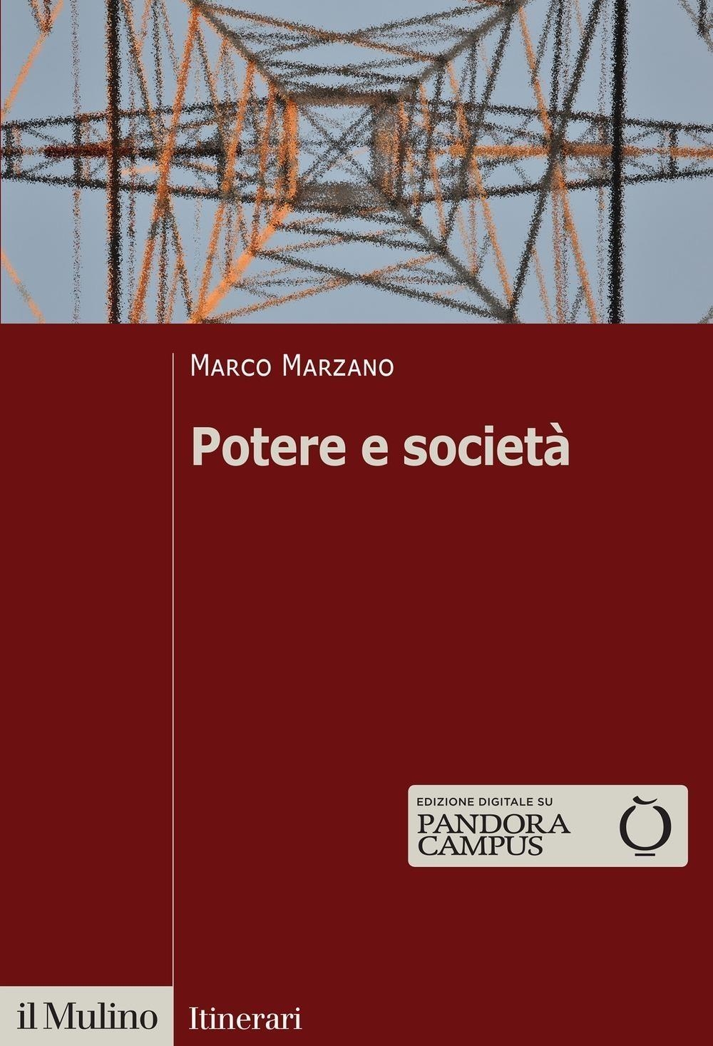 Libri Marco Marzano - Potere E Societa NUOVO SIGILLATO, EDIZIONE DEL 02/02/2024 SUBITO DISPONIBILE