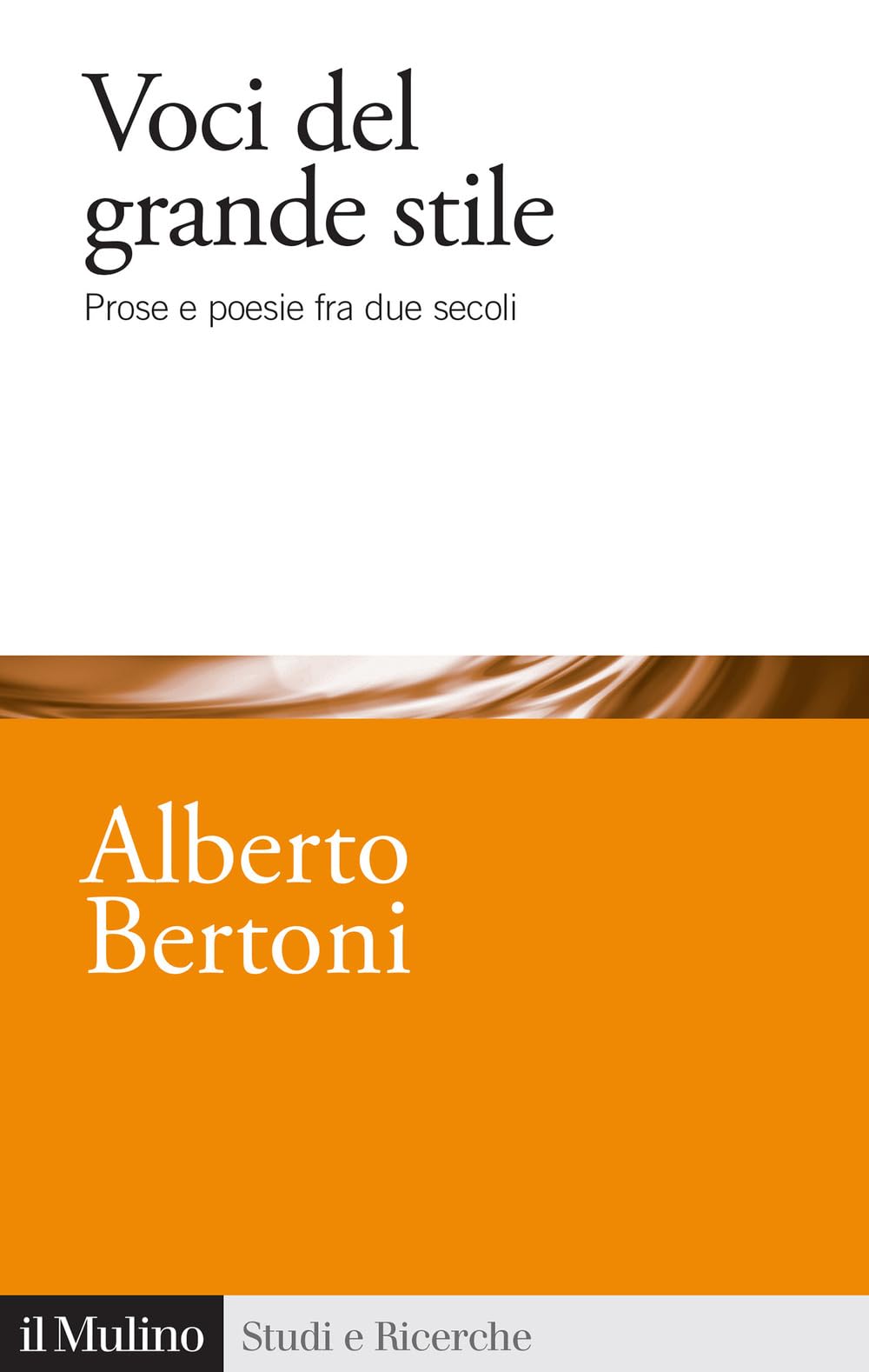 Libri Alberto Bertoni - Voci Del Grande Stile. Prose E Poesie Fra Due Secoli NUOVO SIGILLATO, EDIZIONE DEL 28/07/2023 SUBITO DISPONIBILE