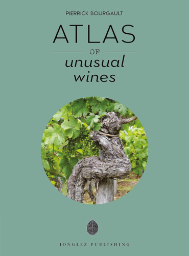 Libri Pierrick Bourgault - Atlas Of Unusual Wines NUOVO SIGILLATO, EDIZIONE DEL 25/10/2023 SUBITO DISPONIBILE