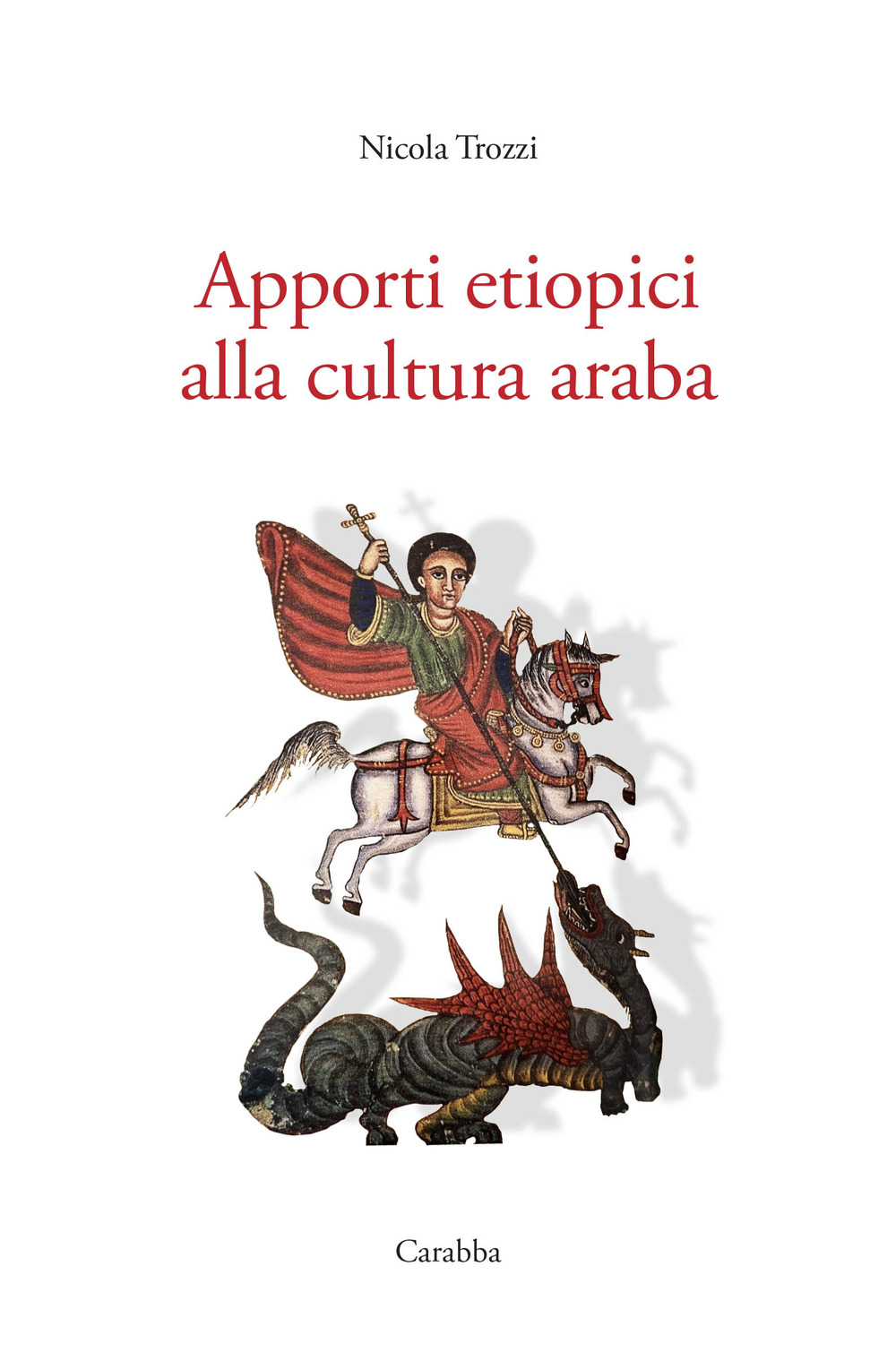 Libri Nicola Trozzi - Apporti Etiopici Alla Cultura Araba NUOVO SIGILLATO, EDIZIONE DEL 13/04/2023 SUBITO DISPONIBILE