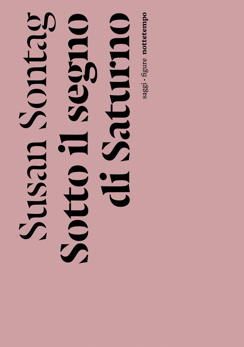 Libri Susan Sontag - Sotto Il Segno Di Saturno NUOVO SIGILLATO, EDIZIONE DEL 15/09/2023 SUBITO DISPONIBILE