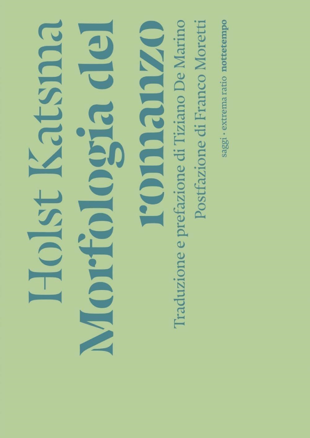 Libri Katsma Holst - Morfologia Del Romanzo NUOVO SIGILLATO, EDIZIONE DEL 15/03/2024 SUBITO DISPONIBILE