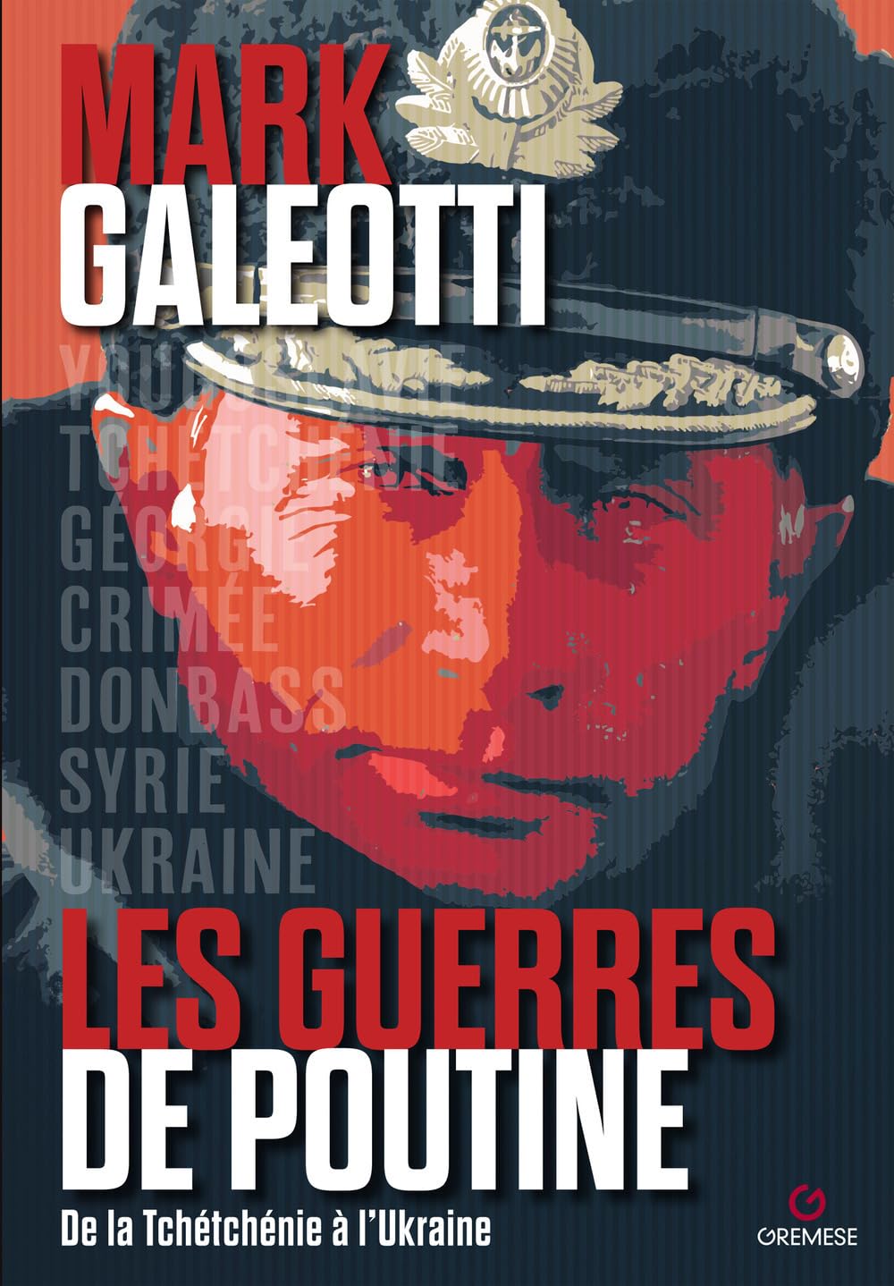 Libri Mark Galeotti - Les Guerres De Poutine. De La Tchetchenie A L'ukraine NUOVO SIGILLATO, EDIZIONE DEL 29/09/2023 SUBITO DISPONIBILE