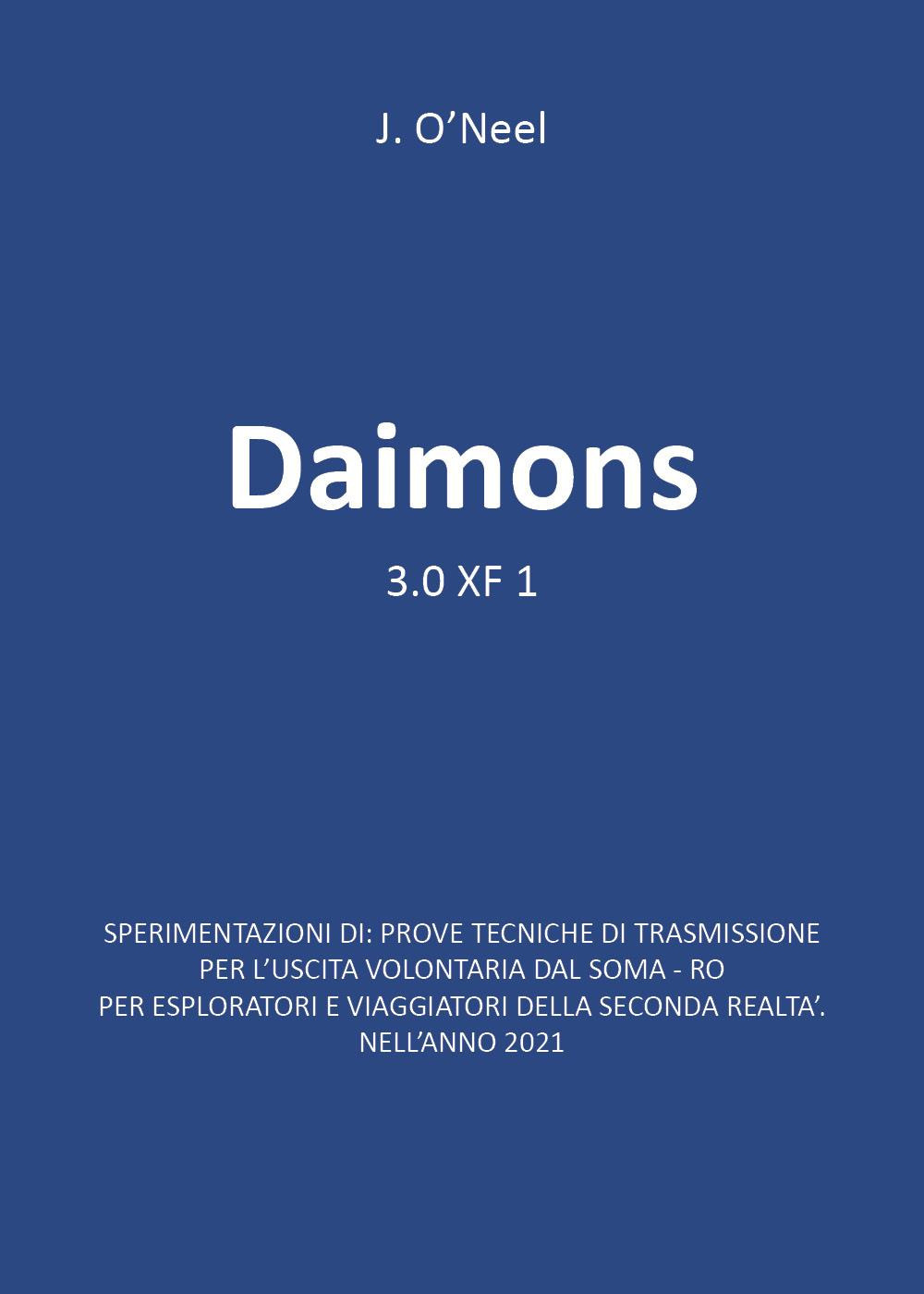 Libri O'Neel J. - Daimons. 3.0 XF 1 NUOVO SIGILLATO, EDIZIONE DEL 14/04/2023 SUBITO DISPONIBILE