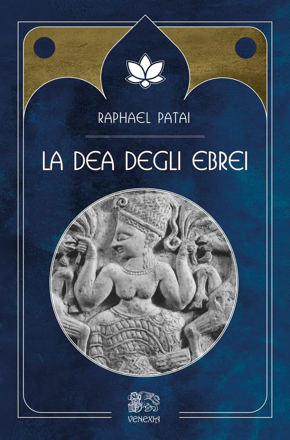 Libri Raphael Patai - La Dea Degli Ebrei NUOVO SIGILLATO EDIZIONE DEL SUBITO DISPONIBILE