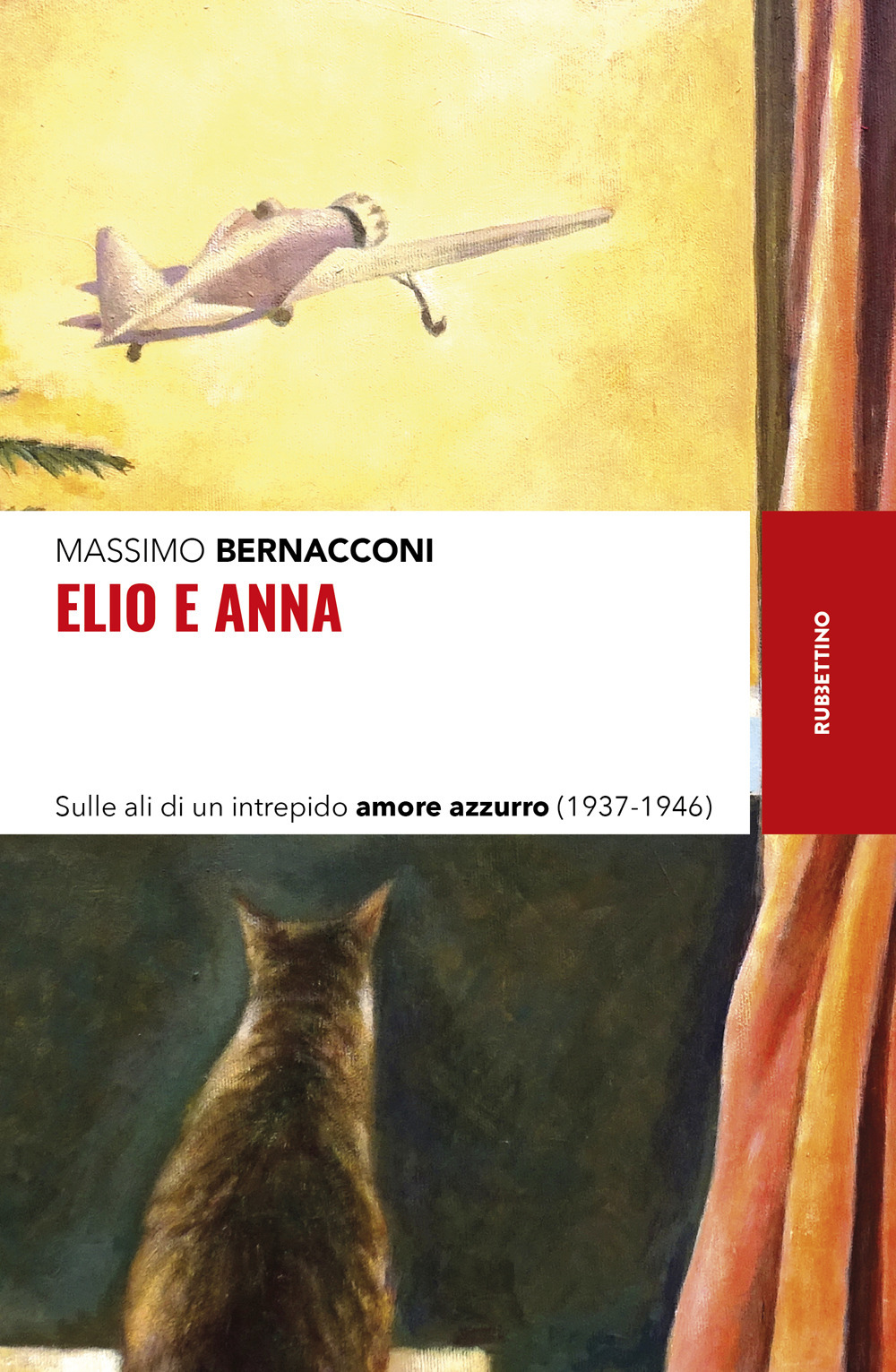 Libri Bernacconi Massimo - Elio E Anna. Sulle Ali Di Un Intrepido Amore Azzurro (1937-1946) NUOVO SIGILLATO, EDIZIONE DEL 20/04/2023 SUBITO DISPONIBILE