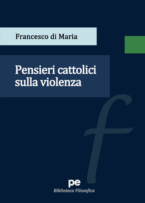 Libri Di Maria Francesco - Pensieri Cattolici Sulla Violenza NUOVO SIGILLATO, EDIZIONE DEL 10/05/2023 SUBITO DISPONIBILE