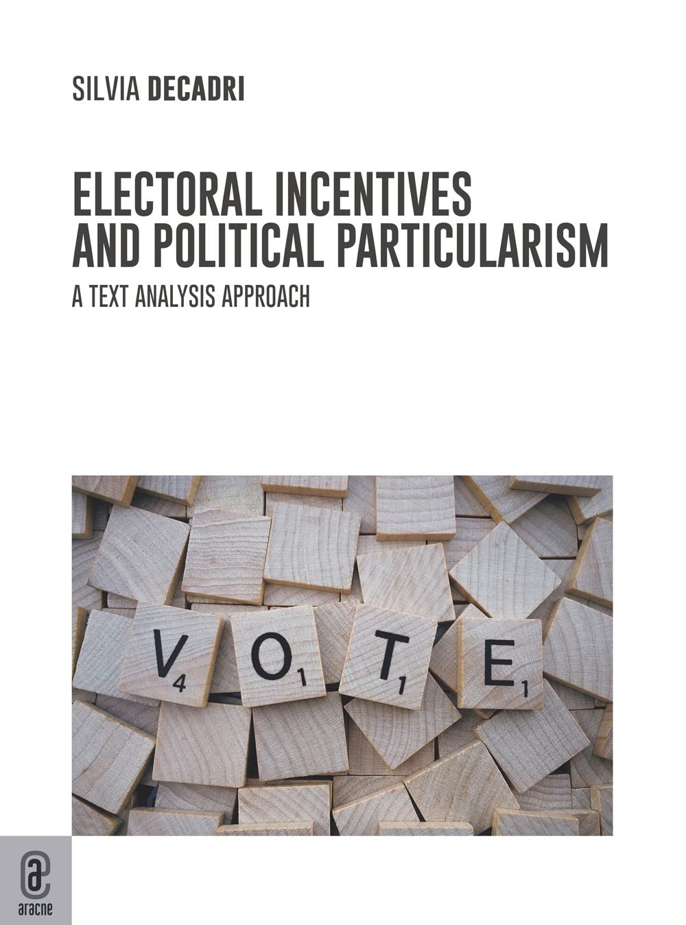 Libri Decadri Silvia - Electoral Incentives And Political Particularism. A Text Analysis Approach NUOVO SIGILLATO, EDIZIONE DEL 12/04/2023 SUBITO DISPONIBILE