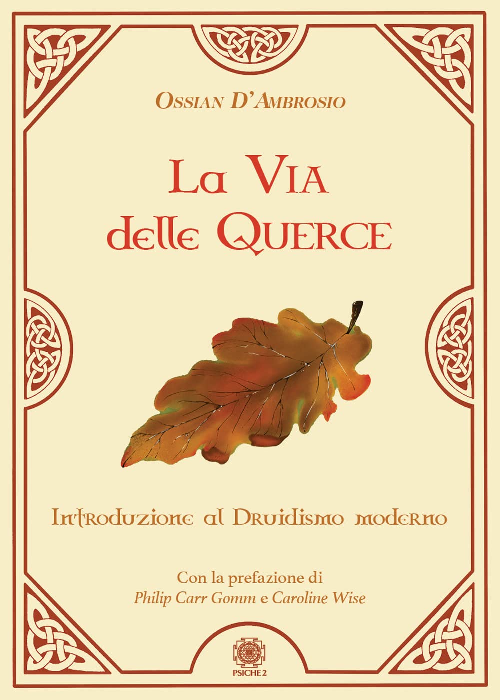 Libri Ossian D'Ambrosio - La Via Delle Querce. Introduzione Al Druidismo Moderno NUOVO SIGILLATO, EDIZIONE DEL 15/05/2023 SUBITO DISPONIBILE