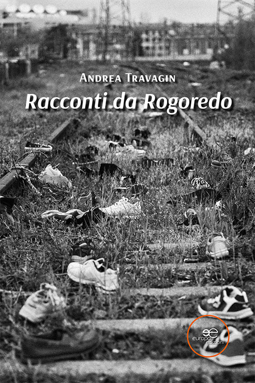 Libri Travagin Andrea - Racconti Da Rogoredo NUOVO SIGILLATO, EDIZIONE DEL 09/06/2023 SUBITO DISPONIBILE