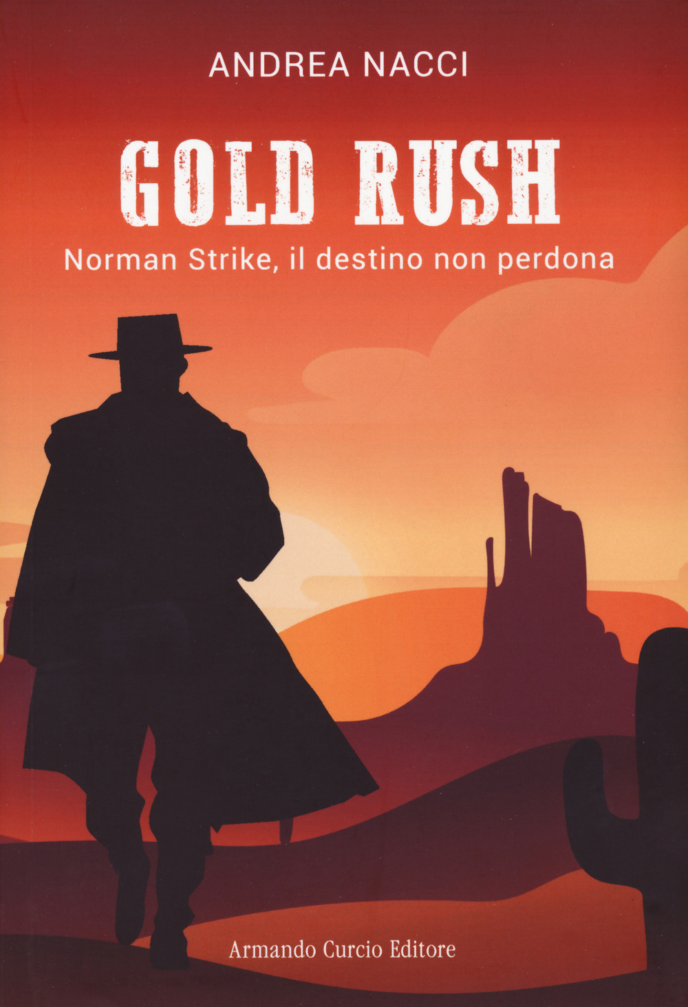 Libri Andrea Nacci - Gold Rush. Norman Strike, Il Destino Non Perdona NUOVO SIGILLATO, EDIZIONE DEL 29/09/2023 SUBITO DISPONIBILE