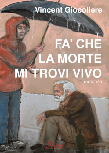 Libri Giocoliere Vincent - Fa' Che La Morte Mi Trovi Vivo NUOVO SIGILLATO, EDIZIONE DEL 01/06/2023 SUBITO DISPONIBILE