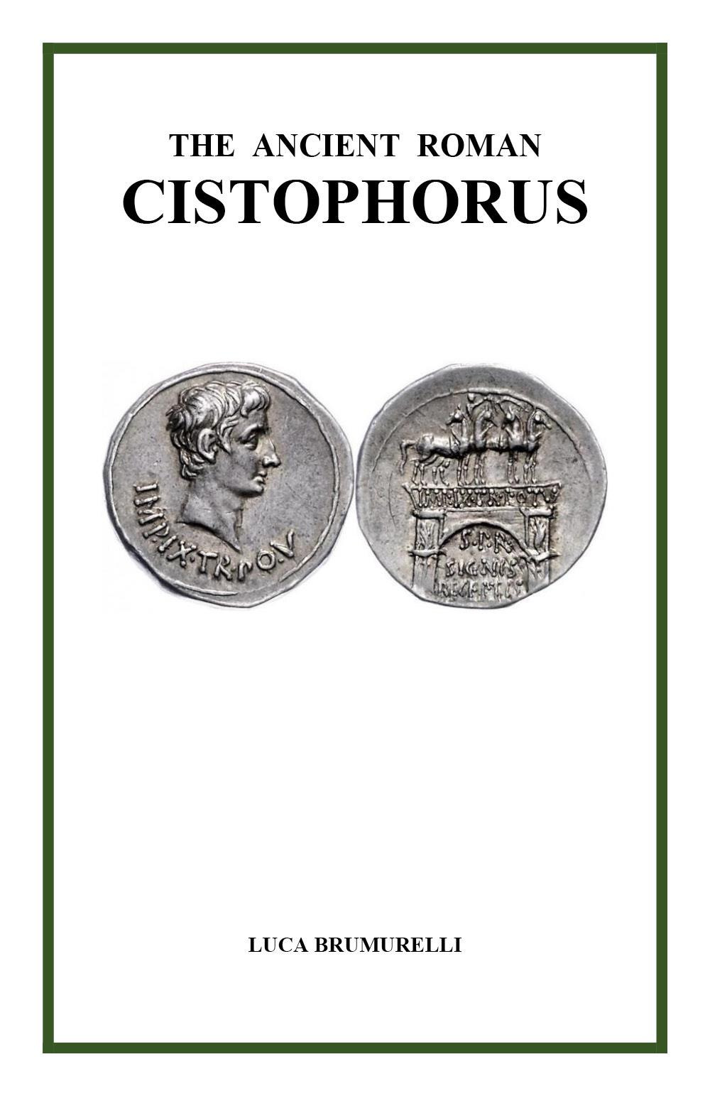 Libri Brumurelli Luca - The Ancient Roman Cistophorus NUOVO SIGILLATO, EDIZIONE DEL 18/04/2023 SUBITO DISPONIBILE