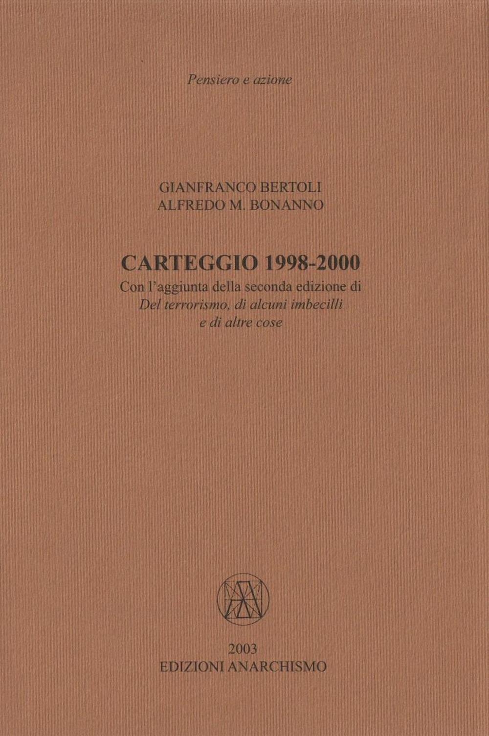 Libri Bonanno Alfredo M. / Bertoli Gianfranco - Carteggio 1998-2000 NUOVO SIGILLATO SUBITO DISPONIBILE