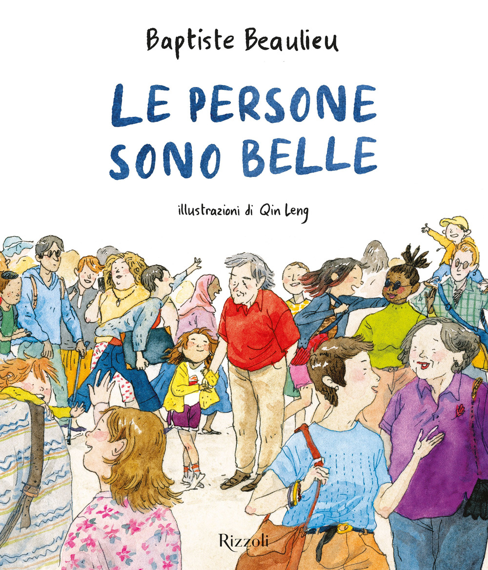 Libri Baptiste Beaulieu / Qin Leng - Le Persone Sono Belle. Ediz. A Colori NUOVO SIGILLATO, EDIZIONE DEL 17/10/2023 SUBITO DISPONIBILE