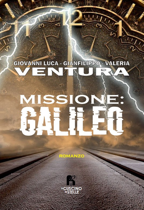Libri Ventura Giovanni Luca / Ventura Gianfilippo / Valeria Ventura - Missione: Galileo NUOVO SIGILLATO SUBITO DISPONIBILE