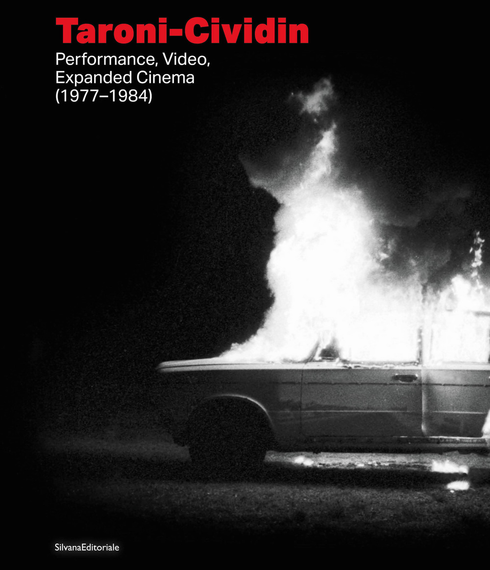 Libri Taroni-Cividin. Performance, Video, Expanded Cinema (1977-1984). Ediz. Italiana E Inglese NUOVO SIGILLATO, EDIZIONE DEL 19/06/2023 SUBITO DISPONIBILE