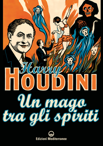 Libri Harry Houdini - Un Mago Tra Gli Spiriti NUOVO SIGILLATO, EDIZIONE DEL 03/11/2023 SUBITO DISPONIBILE