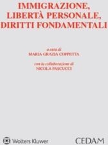 Libri Coppetta Maria Grazia - Immigrazione, Liberta Personale, Diritti Fondamentali NUOVO SIGILLATO, EDIZIONE DEL 04/05/2023 SUBITO DISPONIBILE