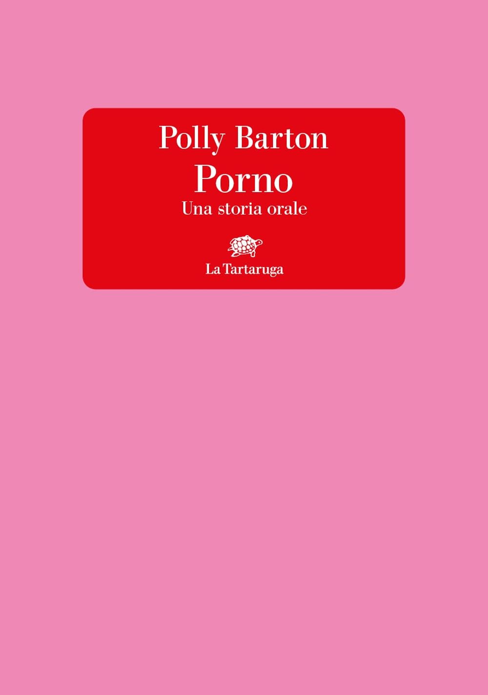 Libri Barton Polly - Porno. Una Storia Orale NUOVO SIGILLATO, EDIZIONE DEL 05/09/2023 SUBITO DISPONIBILE