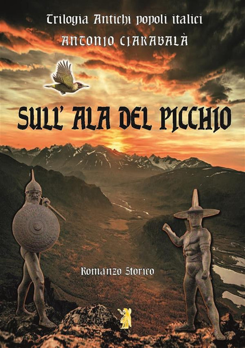 Libri Ciarabalà Antonio - Sull'ala Del Picchio NUOVO SIGILLATO, EDIZIONE DEL 05/05/2023 SUBITO DISPONIBILE