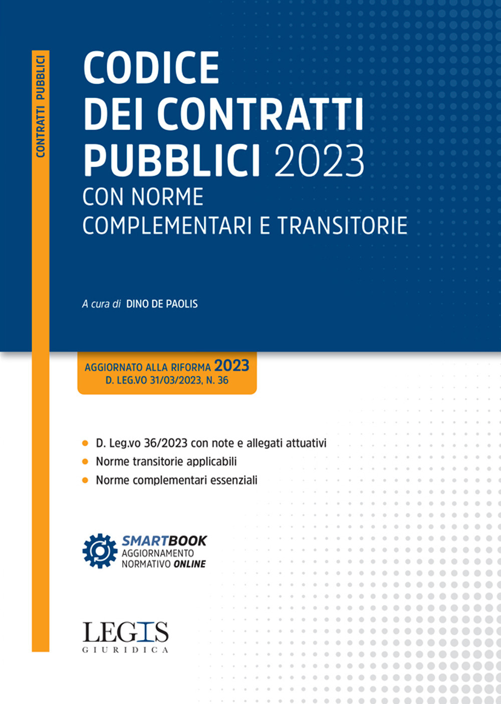 Libri Codice Dei Contratti Pubblici 2023 Con Norme Complementari E Transitorie NUOVO SIGILLATO, EDIZIONE DEL 03/05/2023 SUBITO DISPONIBILE