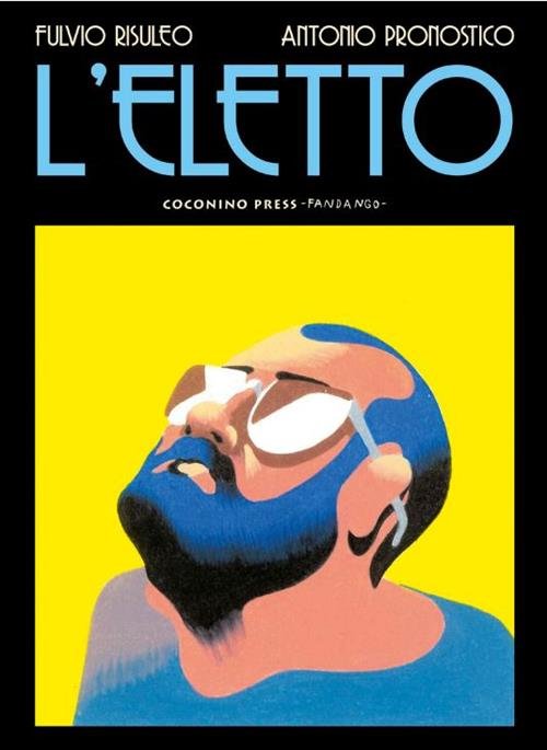 Libri Fulvio Risuleo / Antonio Pronostico - L' Eletto NUOVO SIGILLATO, EDIZIONE DEL 10/11/2023 SUBITO DISPONIBILE