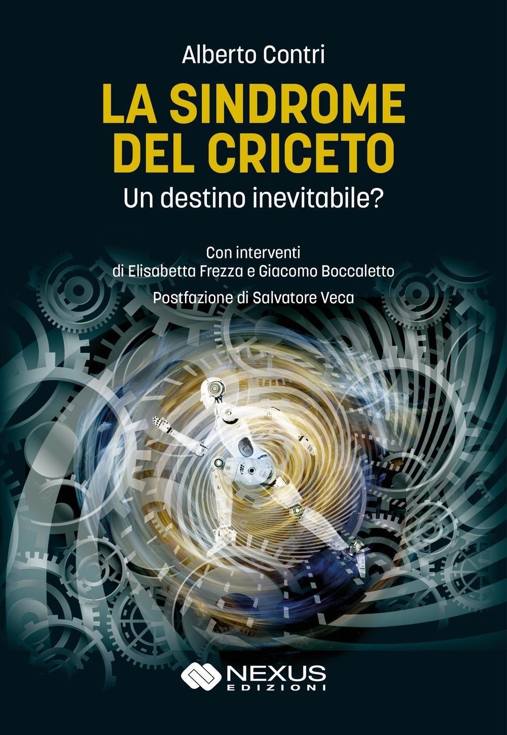Libri Alberto Contri - La Sindrome Del Criceto. Un Destino Inevitabilem NUOVO SIGILLATO, EDIZIONE DEL 15/12/2023 SUBITO DISPONIBILE