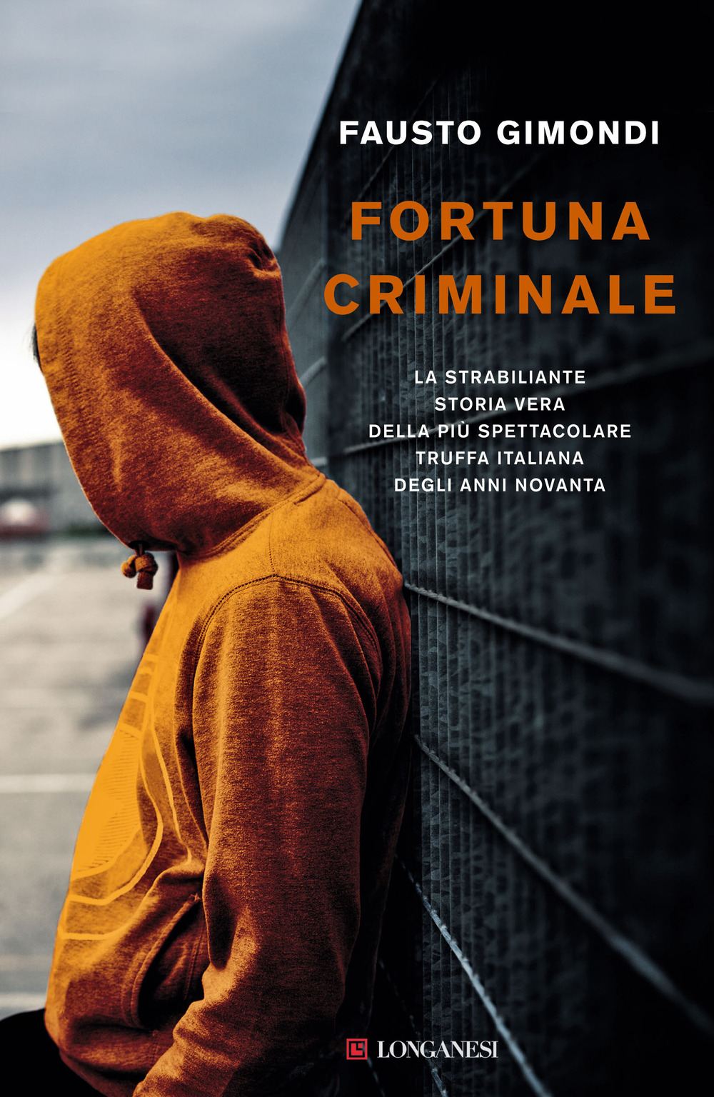 Libri Gimondi Fausto - Fortuna Criminale NUOVO SIGILLATO, EDIZIONE DEL 17/10/2023 SUBITO DISPONIBILE