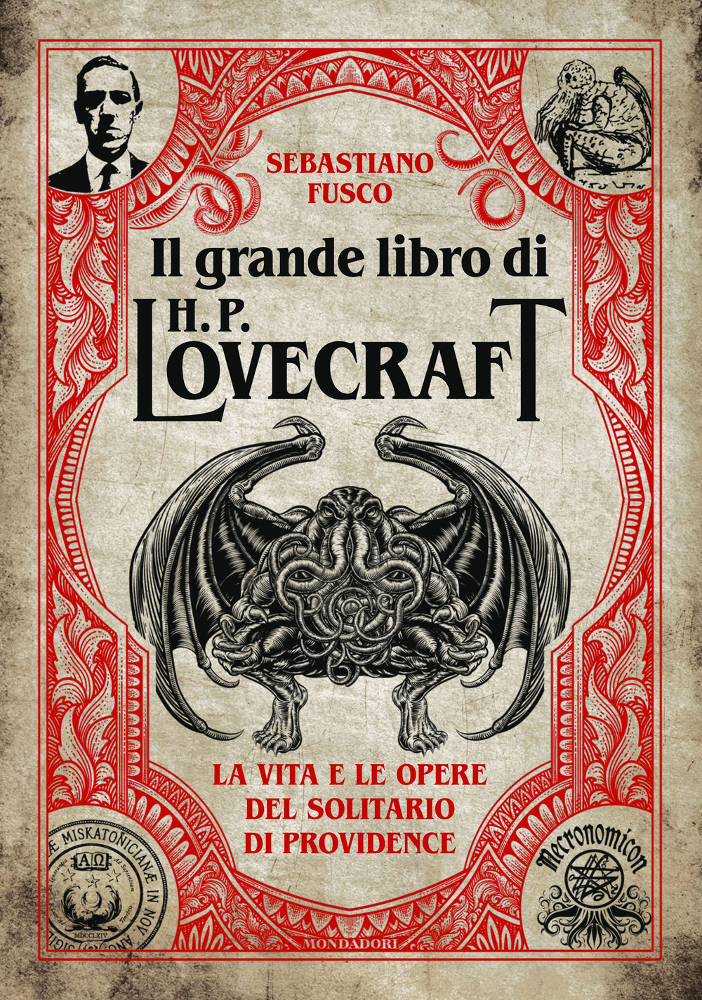 Libri Sebastiano Fusco - Il Grande Libro Di H. P. Lovecraft. La Vita E Le Opere Del Solitario Di Providence NUOVO SIGILLATO EDIZIONE DEL SUBITO DISPONIBILE