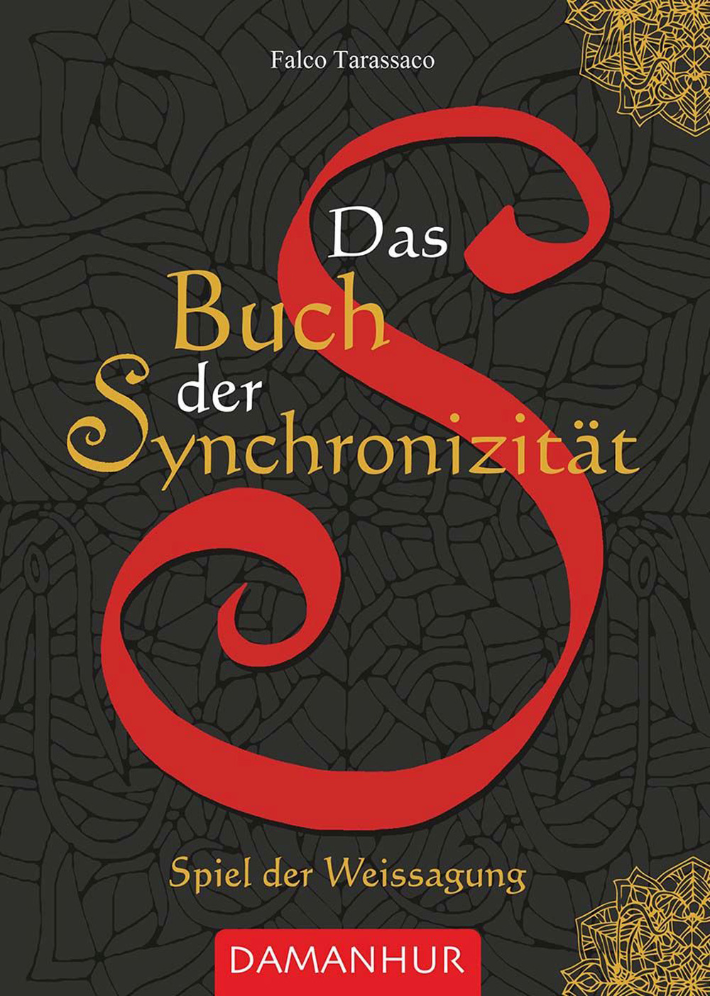 Libri Tarassaco Falco - Das Buch Der Synchroniziat NUOVO SIGILLATO, EDIZIONE DEL 09/05/2023 SUBITO DISPONIBILE