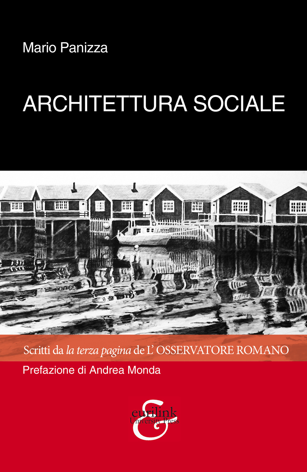 Libri Mario Panizza - Architettura Sociale. Scritti Da La Terza Pagina De L'osservatore Romano NUOVO SIGILLATO, EDIZIONE DEL 06/10/2023 SUBITO DISPONIBILE