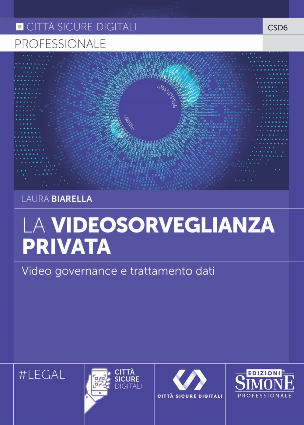 Libri Laura Biarella - La Videosorveglianza Privata. Video Governance E Trattamento Dati NUOVO SIGILLATO, EDIZIONE DEL 12/05/2023 SUBITO DISPONIBILE