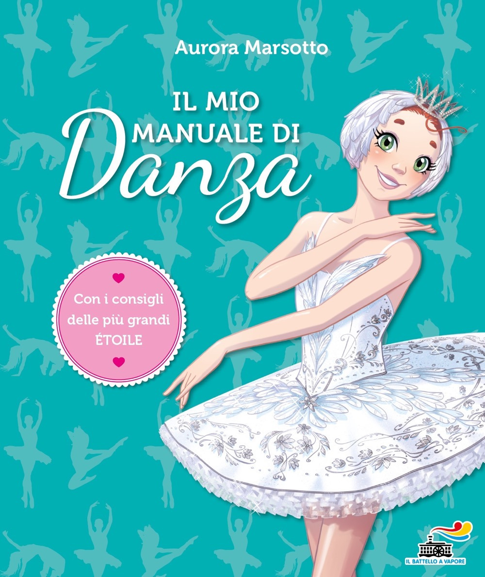 Libri Aurora Marsotto - Il Mio Manuale Di Danza NUOVO SIGILLATO, EDIZIONE DEL 21/11/2023 SUBITO DISPONIBILE