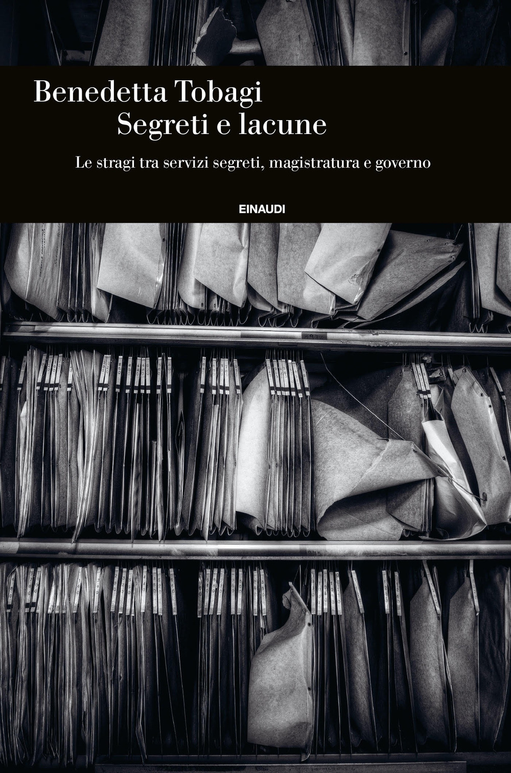 Libri Benedetta Tobagi - Segreti E Lacune. Le Stragi Tra Servizi Segreti, Magistratura E Governo NUOVO SIGILLATO, EDIZIONE DEL 07/11/2023 SUBITO DISPONIBILE