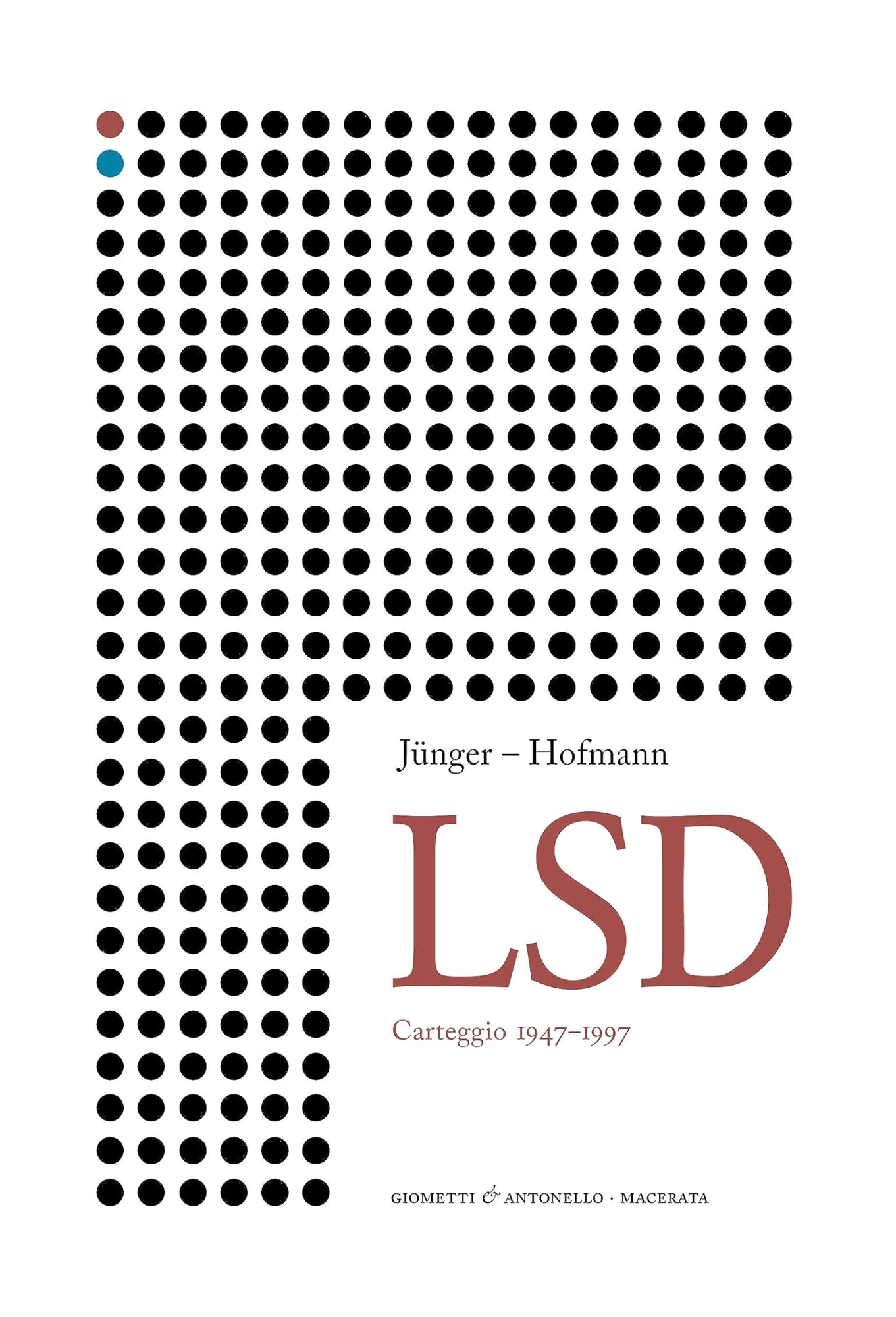 Libri Ernst Jünger / Albert Hofmann - Lsd. Carteggio 1947-1997 NUOVO SIGILLATO, EDIZIONE DEL 01/09/2023 SUBITO DISPONIBILE