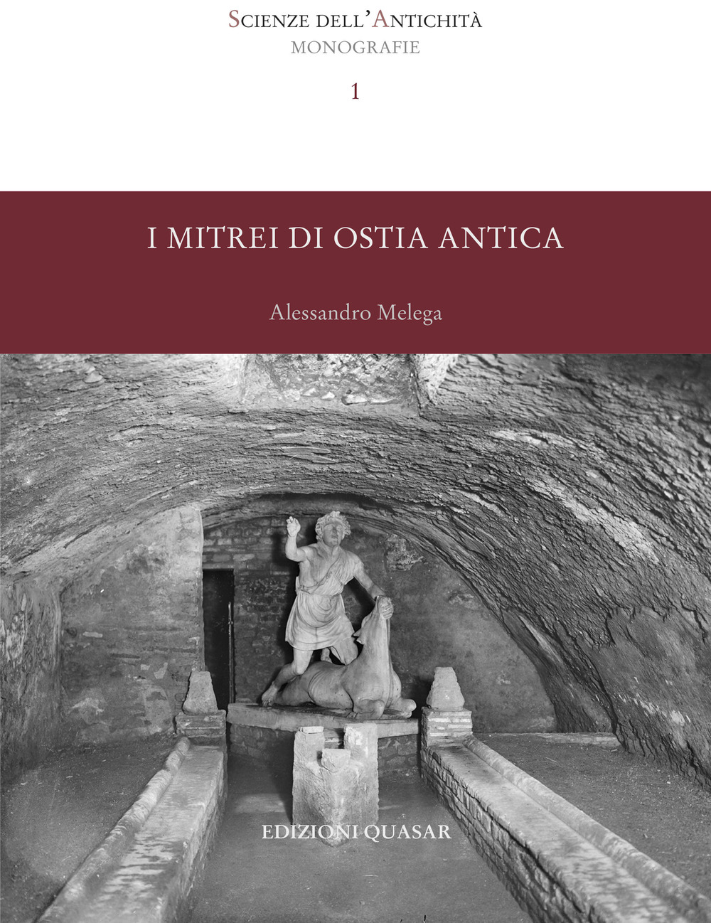 Libri Alessandro Melega - I Mitrei Di Ostia Antica NUOVO SIGILLATO, EDIZIONE DEL 01/01/2022 SUBITO DISPONIBILE