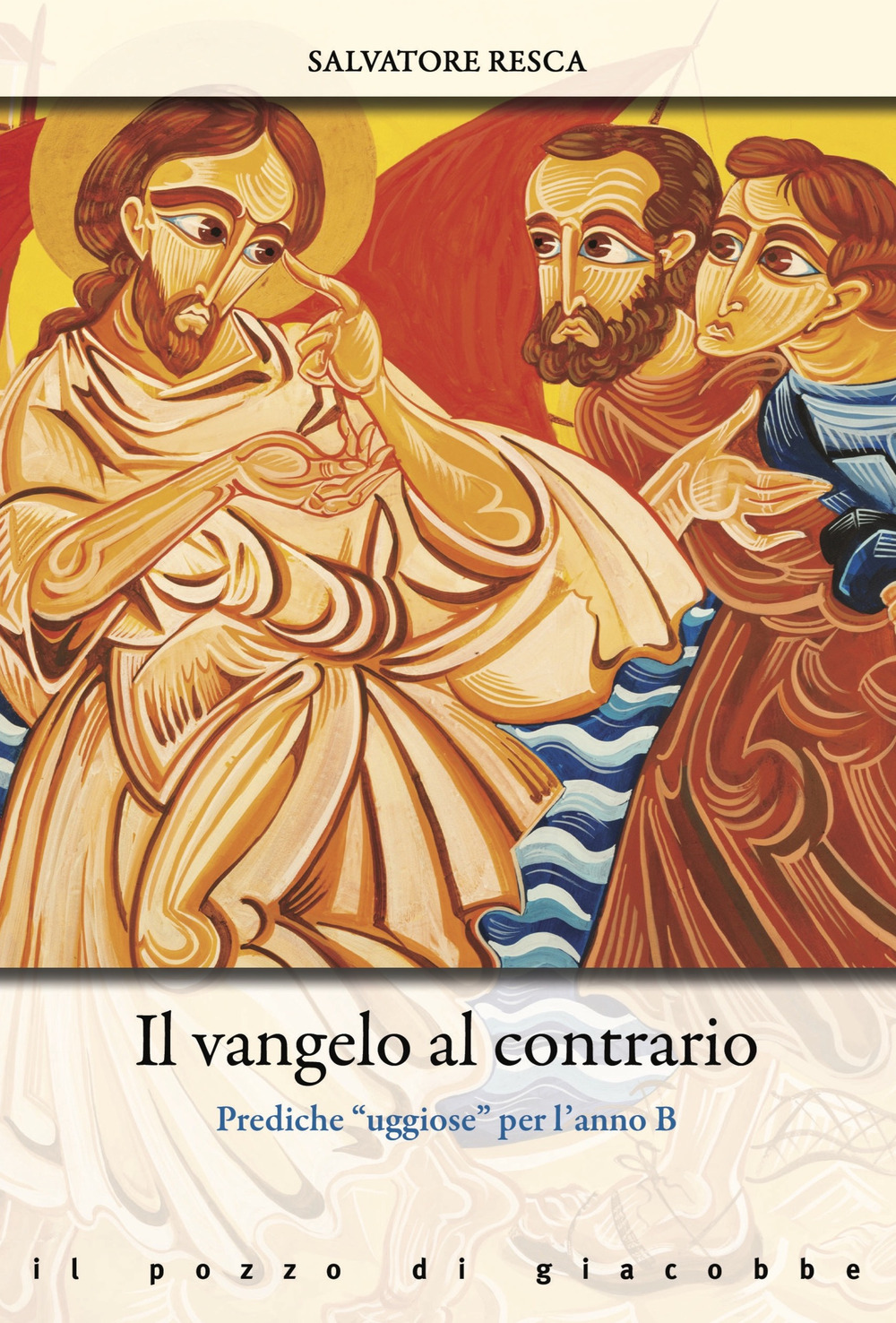 Libri Salvatore Resca - Il Vangelo Al Contrario. Prediche Uggiose Per L'anno B NUOVO SIGILLATO, EDIZIONE DEL 19/10/2023 SUBITO DISPONIBILE