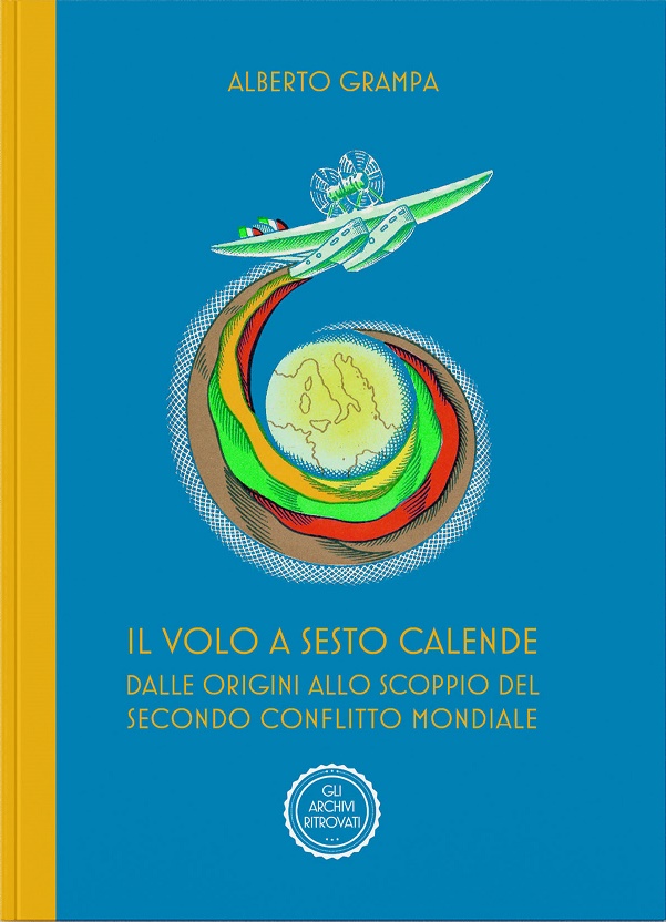 Libri Alberto Grampa - Il Volo A Sesto Calende NUOVO SIGILLATO, EDIZIONE DEL 12/05/2023 SUBITO DISPONIBILE