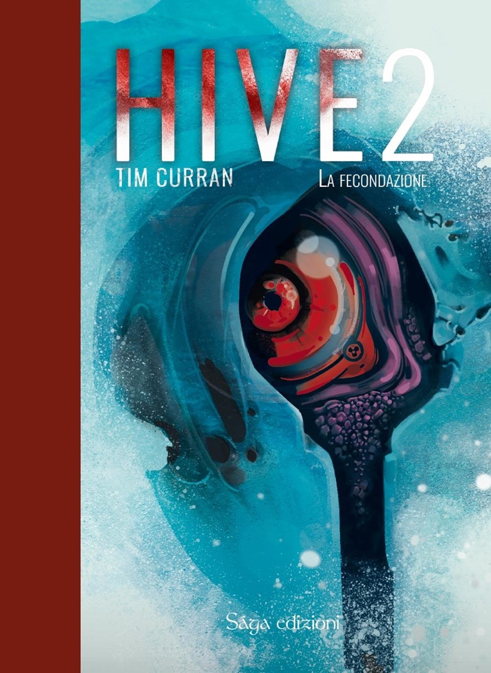Libri Tim Curran - Hive Vol 02 NUOVO SIGILLATO, EDIZIONE DEL 22/05/2023 SUBITO DISPONIBILE