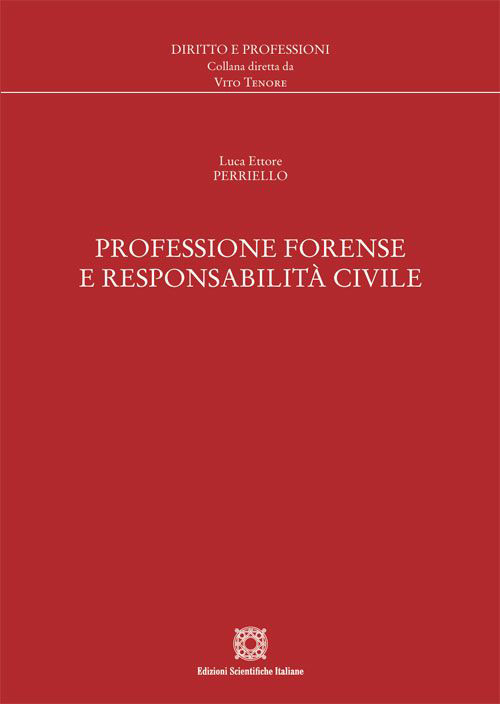 Libri Perriello Luca Ettore - Professione Forense E Responsabilita Civile NUOVO SIGILLATO, EDIZIONE DEL 30/05/2023 SUBITO DISPONIBILE