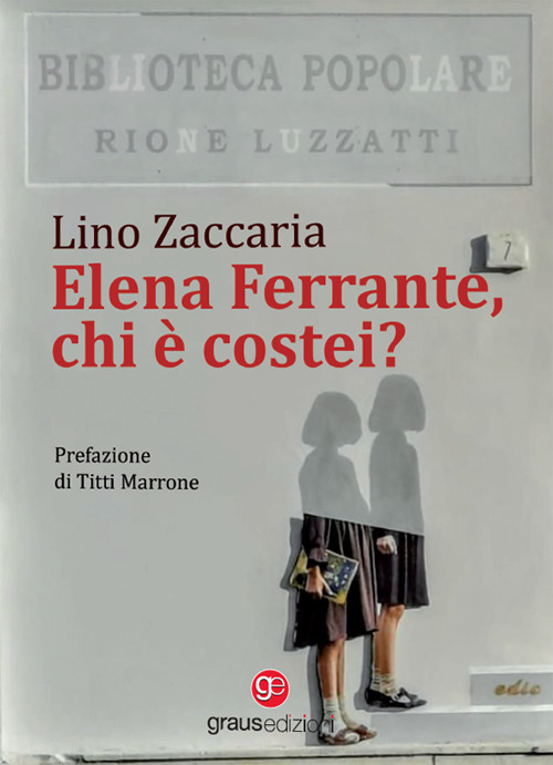 Libri Zaccaria Lino - Elena Ferrante, Chi E Costei? NUOVO SIGILLATO, EDIZIONE DEL 01/06/2023 SUBITO DISPONIBILE