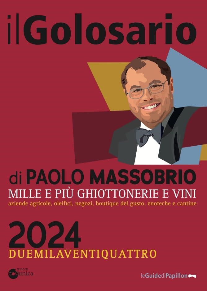 Libri Massobrio Paolo - Il Golosario 2024. Guida Alle Cose Buone D'italia NUOVO SIGILLATO, EDIZIONE DEL 28/11/2023 SUBITO DISPONIBILE