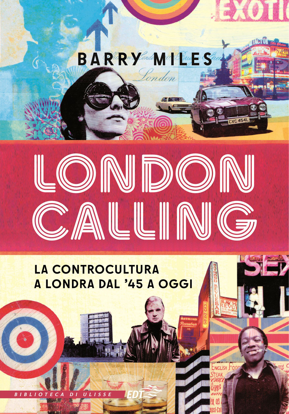 Libri Barry Miles - London Calling. La Controcultura A Londra Dal '45 A Oggi NUOVO SIGILLATO, EDIZIONE DEL 03/11/2023 SUBITO DISPONIBILE