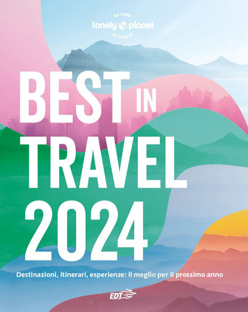 Libri Best In Travel 2024. Destinazioni, Itinerari, Esperienze: Il Meglio Per Il Prossimo Anno NUOVO SIGILLATO, EDIZIONE DEL 27/10/2023 SUBITO DISPONIBILE