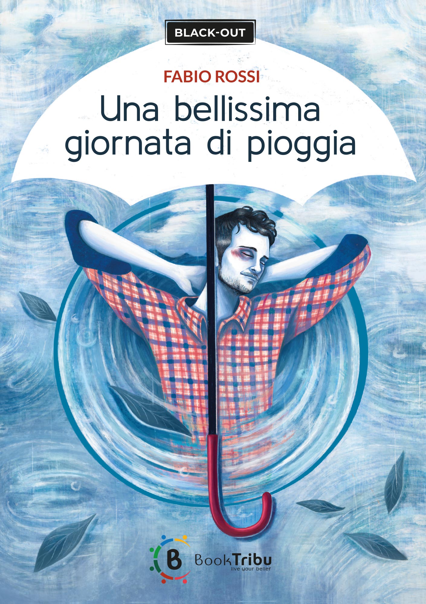 Libri Fabio Rossi - Una Bellissima Giornata Di Pioggia NUOVO SIGILLATO, EDIZIONE DEL 03/06/2023 SUBITO DISPONIBILE