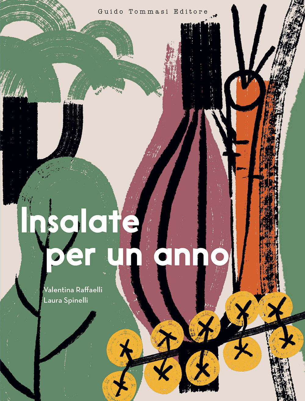 Libri Valentina Raffaelli - Insalate Per Un Anno NUOVO SIGILLATO, EDIZIONE DEL 13/10/2023 SUBITO DISPONIBILE