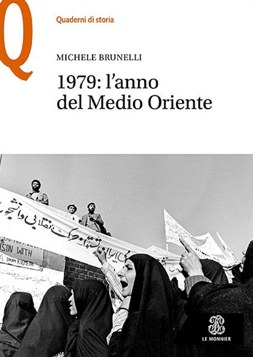 Libri Michele Brunelli - 1979: L'anno Del Medio Oriente NUOVO SIGILLATO, EDIZIONE DEL 30/05/2023 SUBITO DISPONIBILE